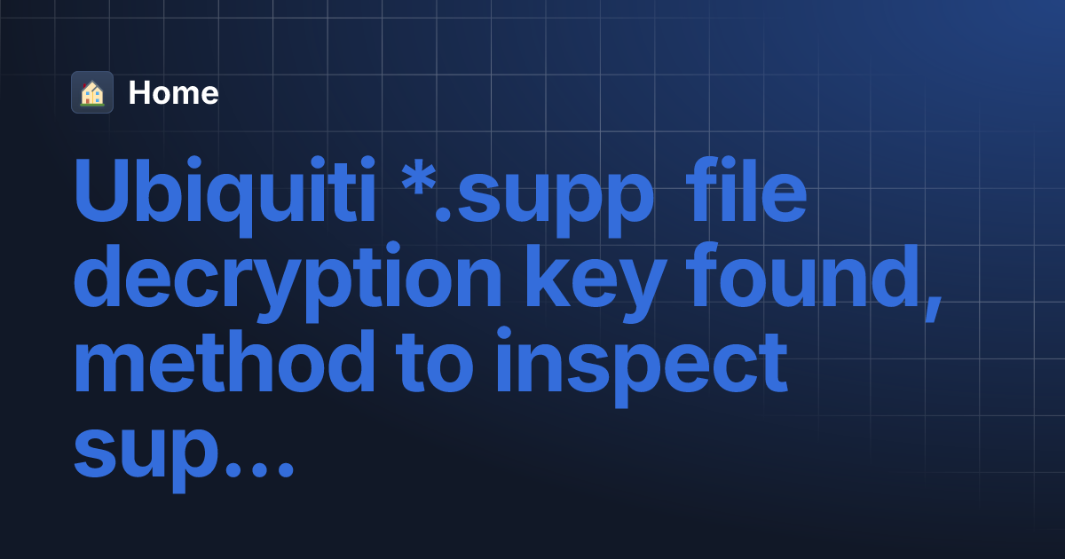 Ubiquiti *.supp file decryption key found, method to inspect support ...